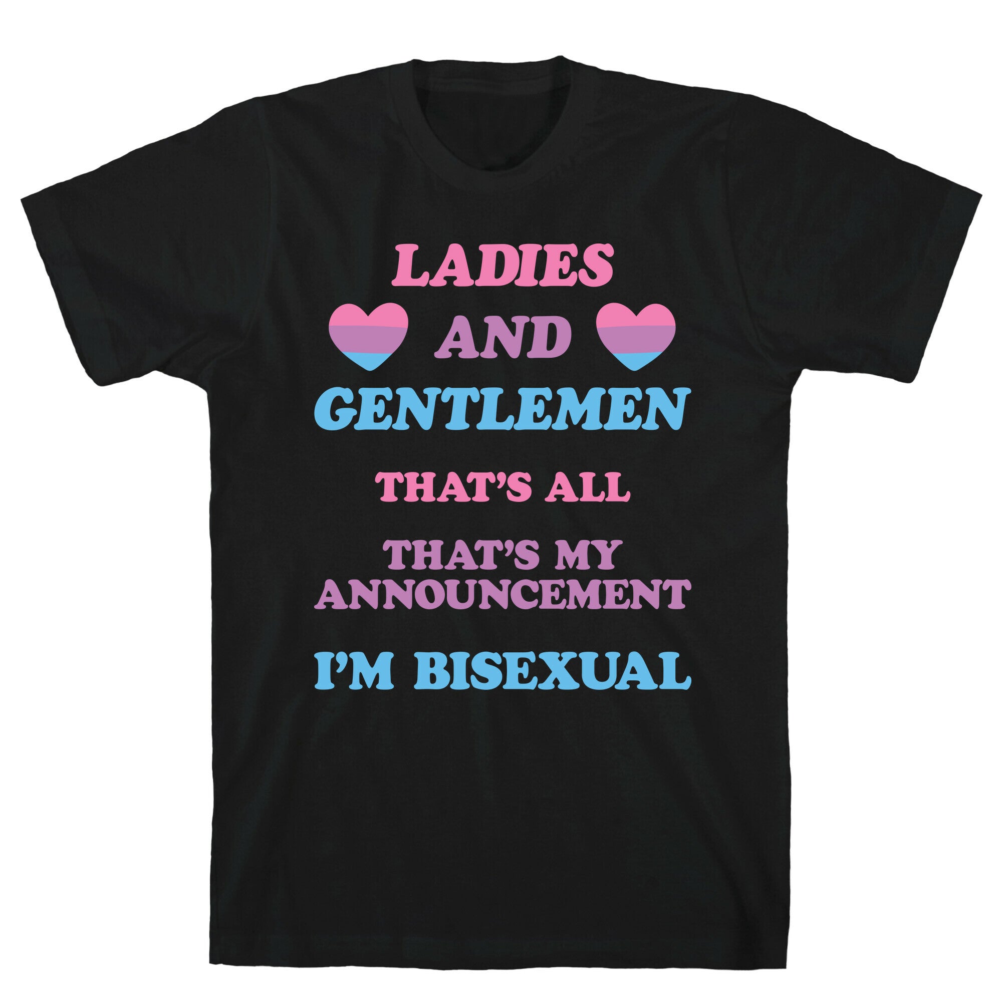 Ladies And Gentlemen I'm Bisexual T-Shirt